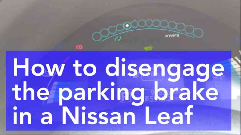 How to disengage the parking brake - Nissan Leaf