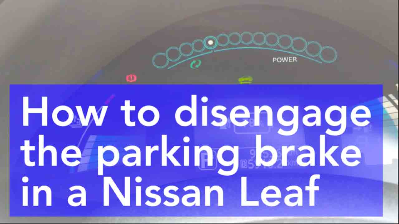 How to disengage the parking brake in a Nissan Leaf