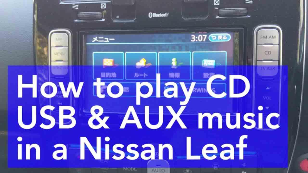 How to play CD USB and AUX music in a Nissan Leaf